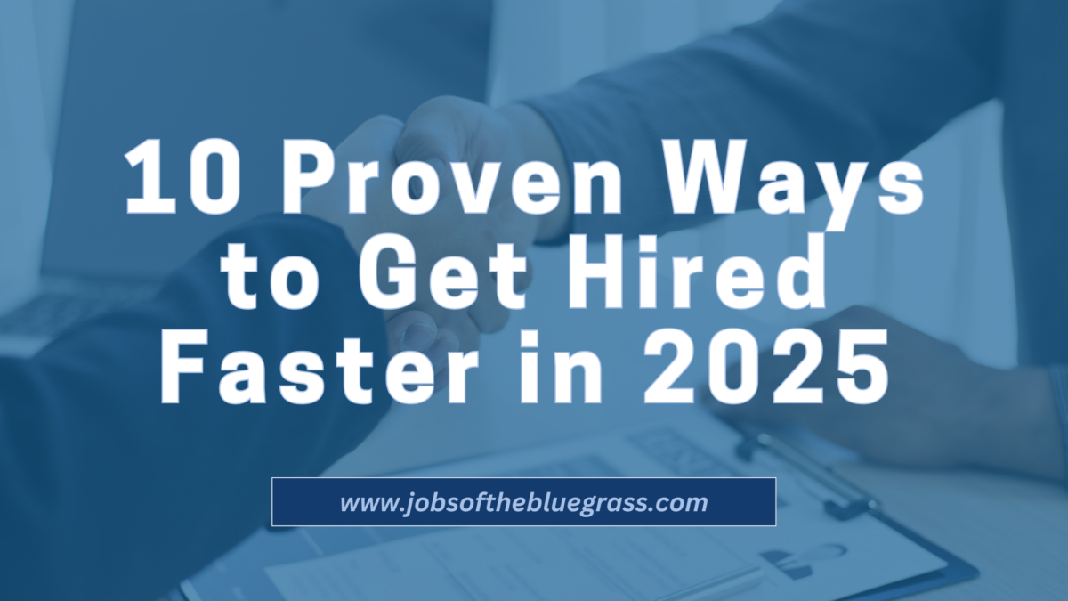 10 Proven Ways to Get Hired Faster in 2025